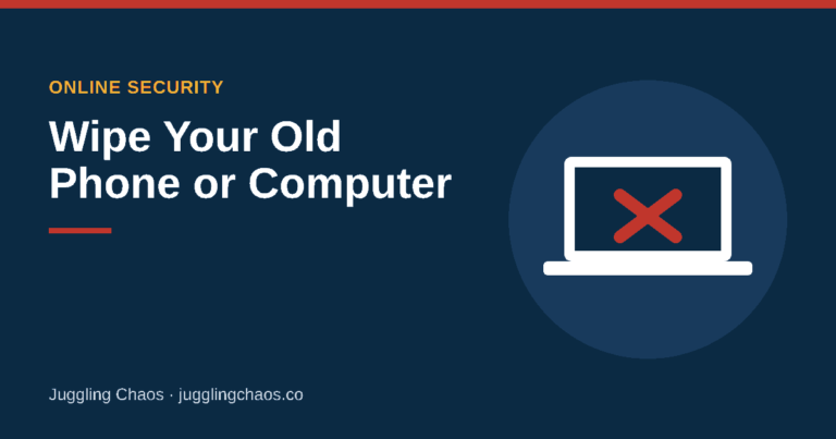 Selling or Recycling an Old Phone or Computer? How to Wipe It First